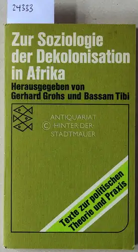 Grohs, Gerhard (Hrsg.) und Bassam (Hrsg.) Tibi: Zur Soziologie der Dekolonisation in Afrika. 