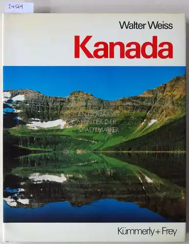 Weiss, Walter: Kanada. Von Neufundland zu den Rocky Mountains. 