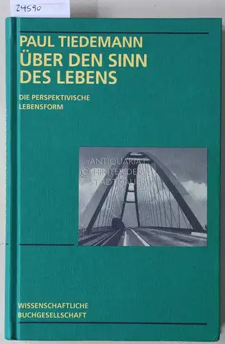 Tiedemann, Paul: Über den Sinn des Lebens. Die perspektivische Lebensform. 