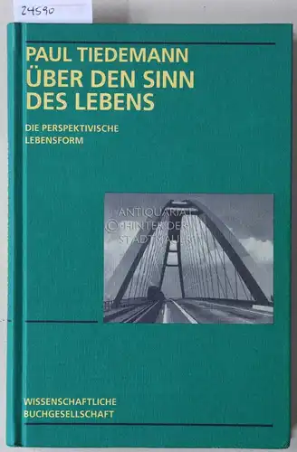 Tiedemann, Paul: Über den Sinn des Lebens. Die perspektivische Lebensform.