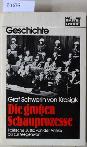 Krosigk, Lutz Graf Schwerin v: Die großen Schauprozesse. Politische Justiz von der Antike bis zur Gegenwart. 