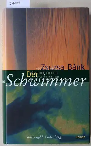 Bank, Zsuzsa: Der Schwimmer. 