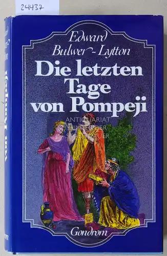 Bulwer-Lytton, Edward: Die letzten Tage von Pompeji. Mit 12 Ill. v. Lancelot Speech. 