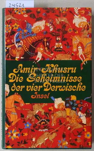 Khusru, Amir: Die Geheimnisse der vier Derwische. 