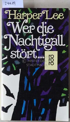 Lee, Harper: Wer die Nachtigall stört... (Dt. v. Claire Malignon). 