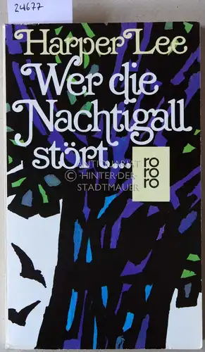 Lee, Harper: Wer die Nachtigall stört... (Dt. v. Claire Malignon). 