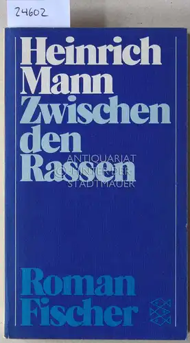 Mann, Heinrich: Zwischen den Rassen. 