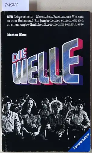 Rhue, Morton: Die Welle. Bericht über einen Unterrichtsversuch, der zu weit ging.