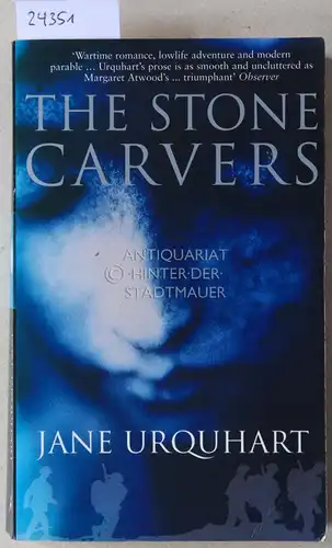 Urquhart, Jane: The Stone Carvers. 