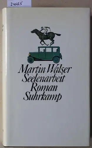 Walser, Martin: Seelenarbeit.