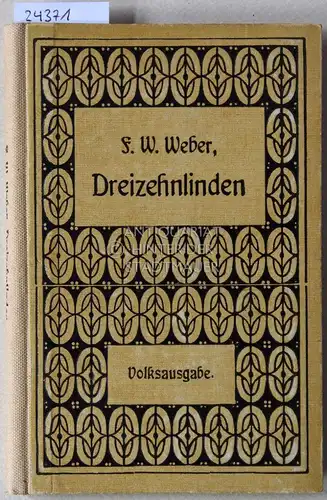 Weber, F. W: Dreizehnlinden. Volks-Ausgabe. Mit Erläuterungen des Verfassers. 