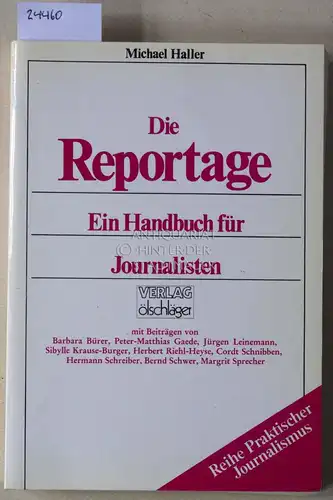 Haller, Michael: Die Reportage. Ein Handbuch für Journalisten. [= Reihe Praktischer Journalismus] Mit Beitr. v. Barbara Bürer. 