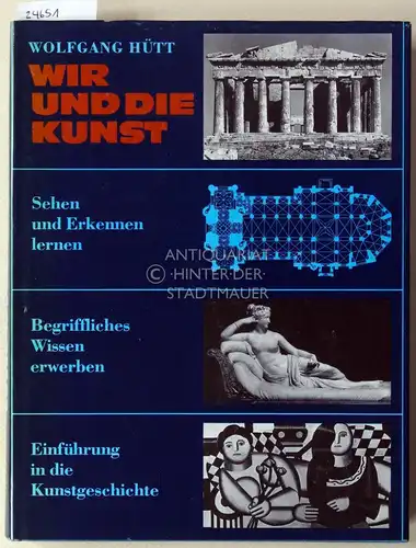 Hütt, Wolfgang: Wir und die Kunst. Eine Einführung in Kunstbetrachtung und Kunstgeschichte. 