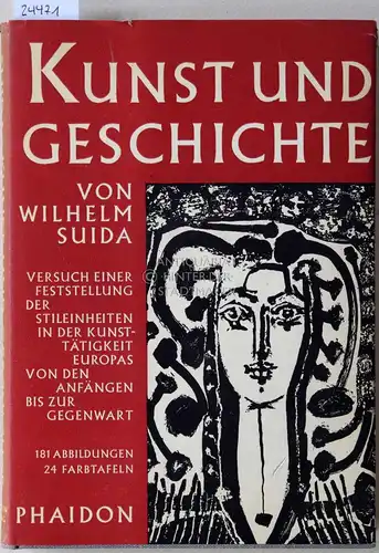 Suida, Wilhelm: Kunst und Geschichte. Versuch einer Feststellung der Stileinheiten in der Kunsttätigkeit Europas von den Anfängen bis zur Gegenwart. 