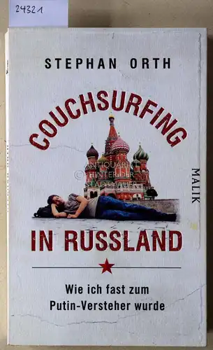 Orth, Stephan: Couchsurfing in Russland. Wie ich fast zum Putin-Versteher wurde. 