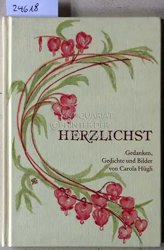 Hügli, Carola: Herzlichst. Gedanken, Gedichte und Bilder. 
