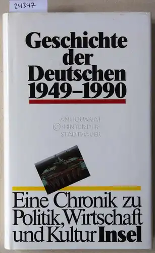 Fuhr, Eckhard: Geschichte der Deutschen 1949-1990. Eine Chronik zu Politik, Wirtschaft und Kultur. 