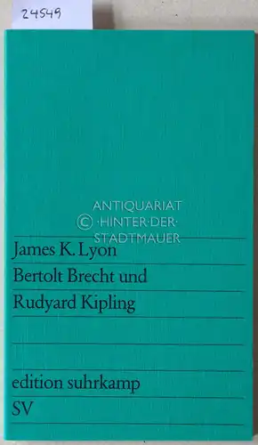 Lyon, James K: Bertolt Brecht und Rudyard Kipling. [= edition suhrkamp, 804]. 