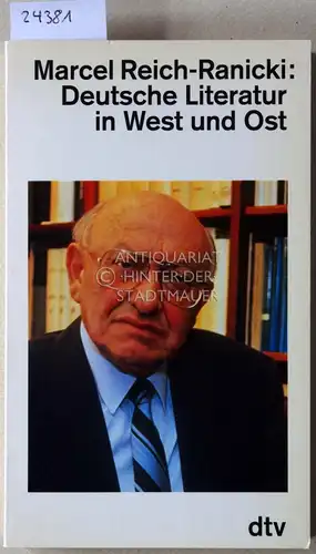 Reich-Ranicki, Marcel: Deutsche Literatur in West und Ost. 