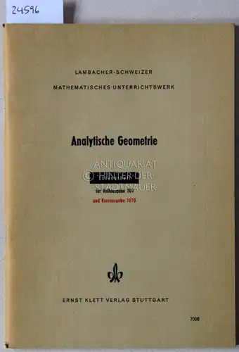 Analytische Geometrie. Lösungsheft (für Vollausgabe 707 und Kurzausgabe 7070). [= Lambacher-Schweizer Mathematisches Unterrichtswerk]. 