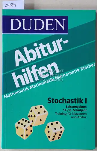 Knoche, Ingrid, Norbert Knoche Marion Krallmann u. a: Duden Abiturhilfen: Stochastik I u. II. Leistungskurs (12./13. Schuljahr). (2 Bde.).
