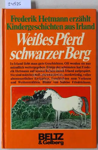 Hetmann, Frederik (Hrsg.): Weißes Pferd - schwarzer Berg. Frederik Hetmann erzählt Kindergeschichten aus Irland. 