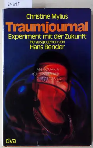 Bender, Hans (Hrsg.): Christine Mylius: Traumjournal. Experiment mit der Zukunft. 