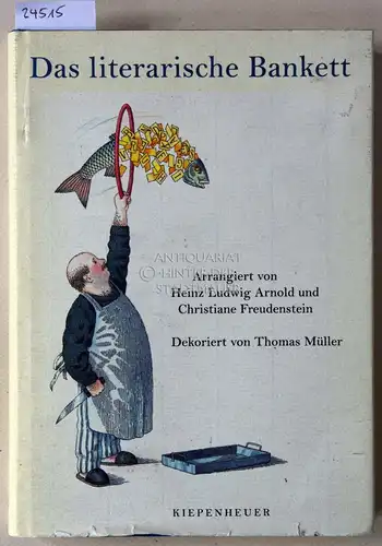 Arnold, Heinz Ludwig, Christiane Freudenstein und Thomas (Ill.) Müller: Das literarische Bankett. 