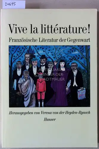 Heyden-Rynsch, Verena v.d: Vive la littérature! Französische Literatur der Gegenwart. 