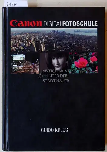Krebs, Guido: Canon Digital Fotoschule. 