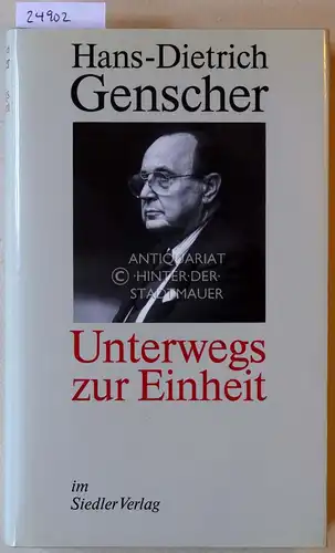 Genscher, Hans-Dietrich: Unterwegs zur Einheit. Reden und Dokumente aus bewegter Zeit. 