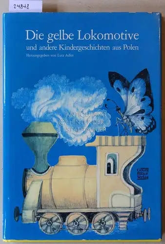 Adler, Lutz (Hrsg.): Die gelbe Lokomotive und andere Kindergeschichten aus Polen. Ill. v. Jirina Klimentova. 