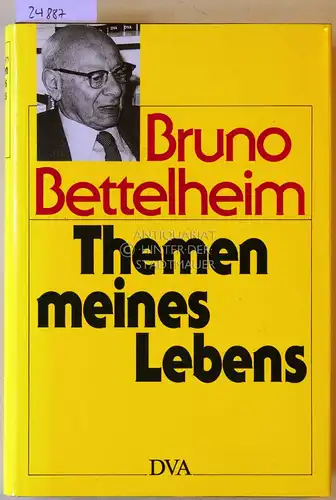 Bettelheim, Bruno: Themen meines Lebens. Essays über Psychoanalyse, Kindererziehung und das jüdische Schicksal. 