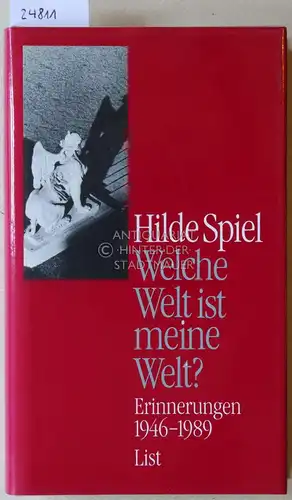 Spiel, Hilde: Welche Welt ist meine Welt? Erinnerungen 1946-1989. 
