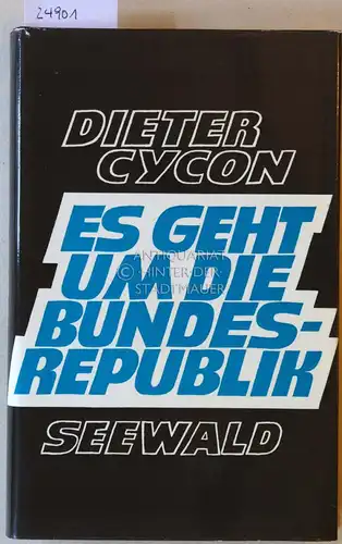 Cycon, Dieter: Es geht um die Bundesrepublik. Eine kritische Wertung der Außenpolitik Willy Brandts. 