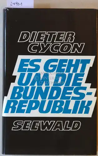 Cycon, Dieter: Es geht um die Bundesrepublik. Eine kritische Wertung der Außenpolitik Willy Brandts.