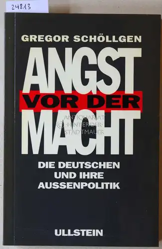 Schöllgen, Gregor: Angst vor der Macht. Die Deutschen und ihre Aussenpolitik. 