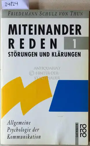 Thun, Friedemann Schulz v: Miteinander Reden. 1: Störungen und Klärungen. Allgemeine Psychologie der Kommunikation. 