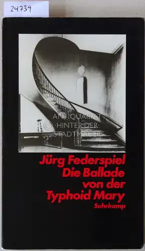 Federspiel, Jürg: Die Ballade von der Typhoid Mary. 