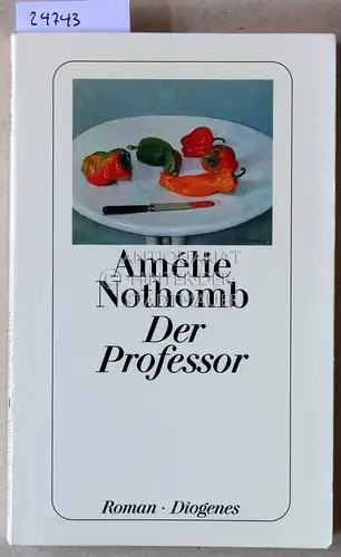Nothomb, Amelie: Der Professor. 