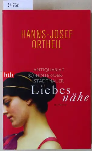 Ortheil, Hanns-Josef: Liebesnähe. 