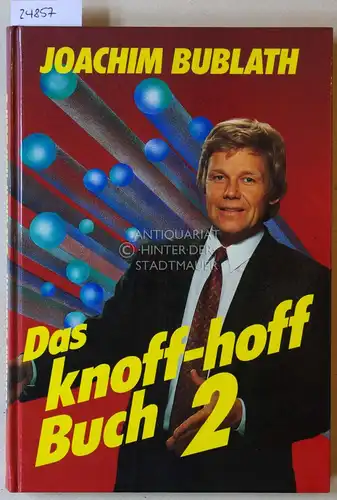 Bublath, Joachim: Das Knoff-hoff Buch 2. 