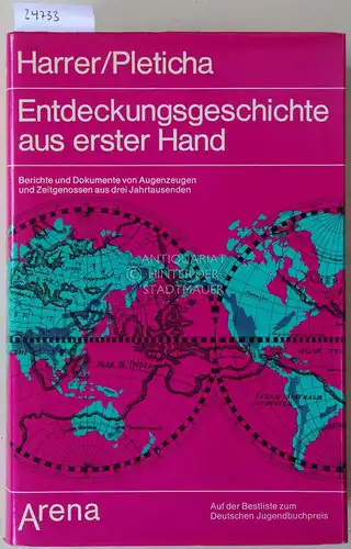 Harrer, H. und Heinrich Pleticha: Entdeckungsgeschichte aus erster Hand. Berichte und Dokumente von Augenzeugen und Zeitgenossen aus drei Jahrtausenden. 