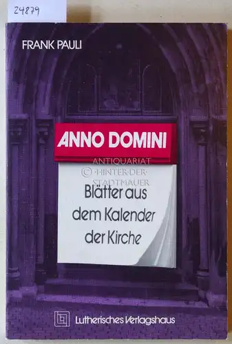 Pauli, Frank: Anno Domini. Blätter aus dem Kalender der Kirche. 