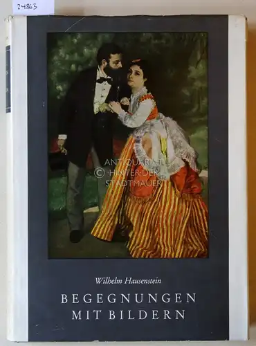 Hausenstein, Wilhelm: Begegnungen mit Bildern. 