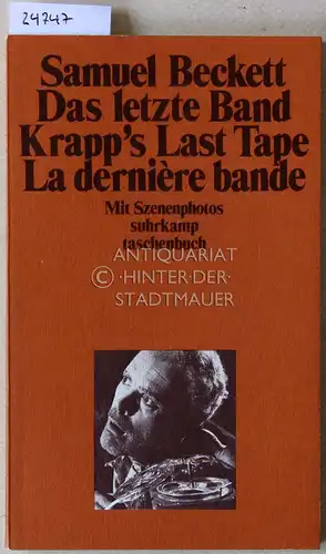 Beckett, Samuel: Das letzte Band - Krapp`s Last Tape - La dernière bande. Mit Szenenphotos. 