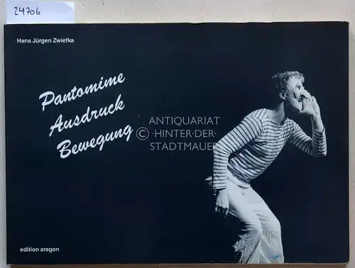 Zwiefka, Hans Jürgen: Pantomime, Ausdruck, Bewegung. 