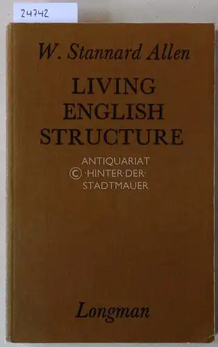 Allen, W. Stannard: Living English Structure. A practice book for foreign students. 