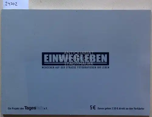 Einwegleben. Menschen auf der Strasse fotografieren ihr Leben. Ein Projekt des TagesSatz e.V. 