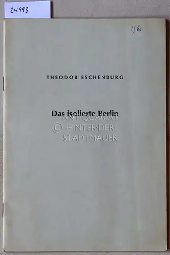 Eschenburg, Theodor: Das isolierte Berlin. 